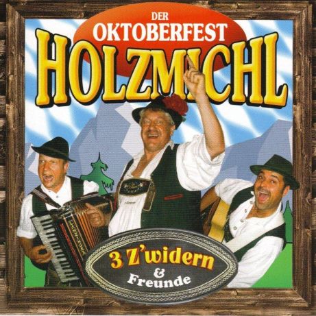 HOLZMICHL - oktaberfest - 00 - 3 Zwidern  Freunde - 00 - Oktaberfest - 2004 - front.JPG