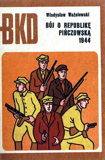 Seria BKD MON Bitwy.Kampanie.Dowódcy - BKD 1972-08-Bój o Republikę Pińczowską 1944.jpg